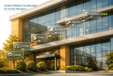 Green Globes Certification for Facility Managers